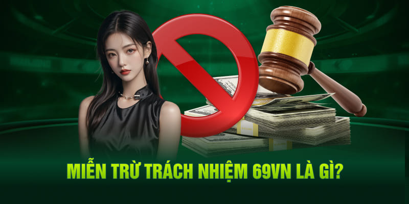 Miễn trách nhiệm 69VN là danh mục nhận được sự quan tâm lớn từ hội viên sảnh chơi. Hiểu chính xác sẽ giúp bạn tham gia cá cược thuận lợi, suôn sẻ tránh rủi ro. 